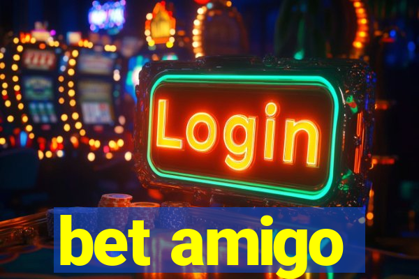 bet amigo